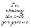 24034 - I'm wearing the smile you gave me - Nieuw