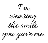 24034 - I'm wearing the smile you gave me - Nieuw