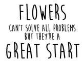 Flowers can't solve all problems... - 170067