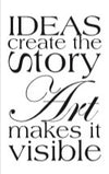 Ideas create the story, ART makes it visible - 130005