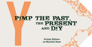 Pimp the Past, the Present and DIY - AANBIEDING